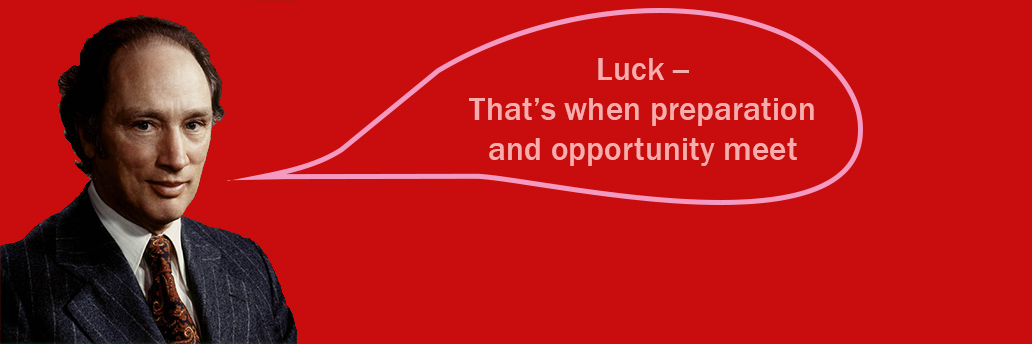 Trudeau luck quote